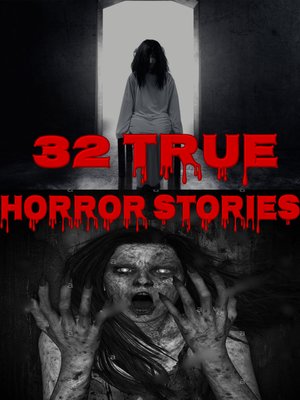 cover image of 32 True Horror Stories
